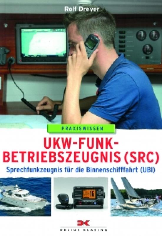 Buch: UKW-Funk-Betriebszeugnis (SRC) und Sprechfunkzeugnis Binnenschifffahrt (UBI)